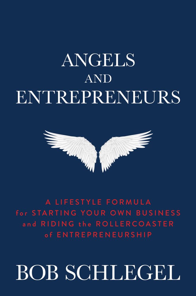 Angels and Entrepreneurs - Bob Schlegel